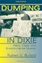 Dumping In Dixie: Race, Class, And Environmental Quality, Third Edition