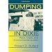 Dumping In Dixie: Race, Class, And Environmental Quality, Third Edition