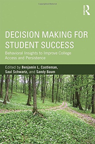 Decision Making for Student Success: Behavioral Insights to Improve College Access and Persistence (April 8, 2015) Paperback