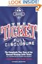 The Ticket: Full Disclosure: the Completely True Story of the Marconi-winning Little Ticket, a.k.a., the Station That Got Your Mom to Say 'stay Hard'
