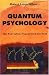 Quantum Psychology: How Brain Software Programs You and Your World by Robert Anton Wilson