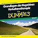 Grundlagen der Kognitiven Verhaltenstherapie f�r Dummies H�rbuch