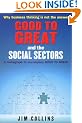 Good to Great and the Social Sectors: A Monograph to Accompany Good to Great