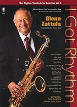 I Got Rhythm: Standards For Tenor Sax Volume 2 Book And CD I Got Rhythm: Standards For Tenor Sax Volume 2 Book And CD