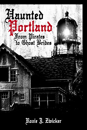 Haunted Portland: From Pirates to Ghost Brides (Haunted America)