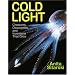 Cold Light: Creatures, Discoveries, and Inventions That Glow