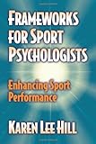 Frameworks for Sport Psychologists