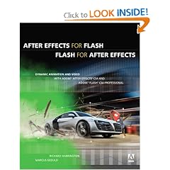 After Effects for Flash / Flash for After Effects: Dynamic Animation and Video with Adobe After Effects CS4 and Adobe Flash CS4 Professional