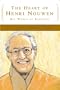 The Heart of Henri Nouwen: His Words of Blessing