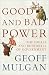 Good and Bad Power: The Ideals and Betrayals of Government