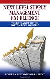 Next Level Supply Management Excellence: Your Straight Bottom Line Roadmap