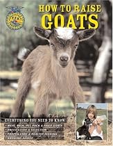 How to Raise Goats (How to Raise)