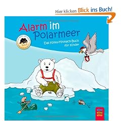 Alarm im Polarmeer: Das Klima-Mitmach-Buch f�r Kinder