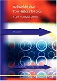 Product details for Additive Migration from Plastics into Food; A Guide for Analytical Chemists