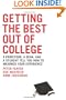Getting the Best Out of College: A Professor, a Dean, & a Student Tell You How to Maximize Your Experience