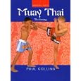 Muay Thai: Thai Boxing (Martial Arts Series) by Paul Collins