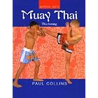 Click here to buy Muay Thai: Thai Boxing (Martial Arts Series) by Paul Collins.