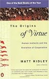 The Origins of Virtue: Human Instincts and the Evolution of Cooperation