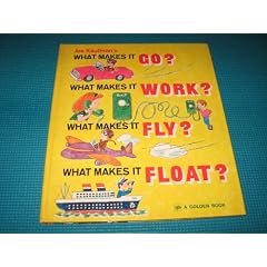 Joe Kaufman's What Makes It Go? What Makes It Work? What Makes It Fly? What Makes It Float?