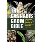 The Cannabis Grow Bible: The Definitive Guide to Growing Marijuana for Recreational and... by Greg Green