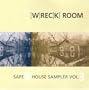 Wreck Room Safe House Sampler Vol. 3