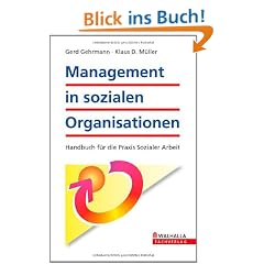 Management in sozialen Organisationen: Handbuch f�r die Praxis Sozialer Arbeit