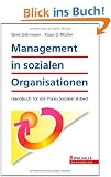 Management in sozialen Organisationen: Handbuch f�r die Praxis Sozialer Arbeit