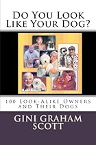 Do You Look Like Your Dog?: 100 Look-Alike Owners and Their Dogs