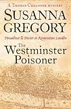 The Westminster Poisoner: Chaloner's Fourth Exploit in Restoration London (Thomas Chaloner Mysteries)
