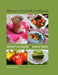 Binnur's Turkish Cookbook: Turkishcookbook.Com - Delicious, Healthy And Easy-To-Make Ottoman & Turkish Recipes