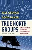 True north groups : a powerful path to personal and leadership development