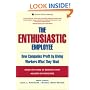 The Enthusiastic Employee: How Companies Profit by Giving Workers What They Want