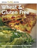 Wheat and Gluten Free: Recipes and Practical Advice for Your Health (Special Healthy Recipes)