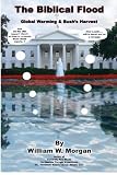 The Biblical Flood: Global Warming & Bush's Harvest