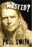 Cover of Wasted! by Paul Smith 1905449453