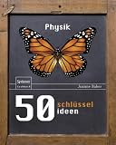 50 Schlüsselideen Physik