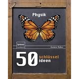 50 Schl�sselideen Physikvon "Joanne Baker"