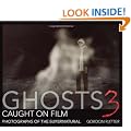 Ghosts Caught on Film: 3: Photographs of Ghostly Phenomena