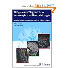 Bildgebende Diagnostik in der Neurologie und Neurochirurgie: Interdisziplin�re methodenorientierte Fallvorstellung