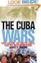 The Cuba Wars: Fidel Castro, the United States, and the Next Revolution