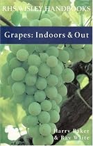 Grapes: Indoors and Out (RHS Wisley Handbook)