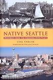 Native Seattle: Histories from the Crossing-Over Place (Weyerhaeuser Environmental Books)