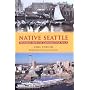 Native Seattle: Histories from the Crossing-Over Place (Weyerhaeuser Environmental Books)