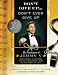 Don't Give Up...Don't Ever Give Up: The Inspiration of Jimmy V--One Coach, 11 Minutes, and an Uncommon Look at the Game of Life