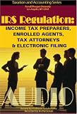 Income TAX Preparers, Enrolled Agents, Tax Attorneys and Electronic Filing (IRS Regulation). Audio Review
