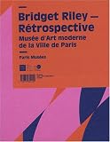 Bridget Riley : Rétrospective Musée d\'Art moderne de la ville de Paris
