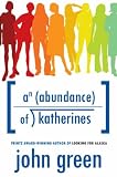 An Abundance of Katherines[ AN ABUNDANCE OF KATHERINES ] by Green, John (Author) Sep-21-06[ Hardcover ]