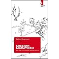 Mission Marathon Oder: Wie ich kein Superl�ufer wurde