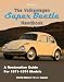 The Volkswagen Super Beetle Handbook HP1483: A Restoration Guide For 1971-1974 Models