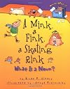 A Mink, a Fink, a Skating Rink; What is a Noun?